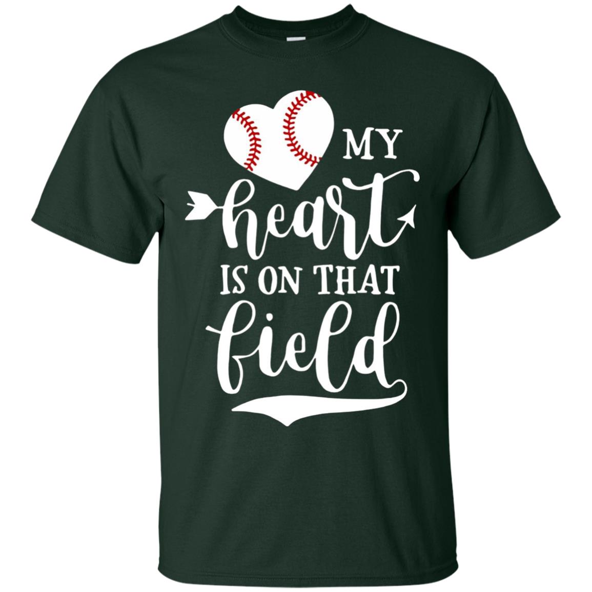 My Heart Is On That Field Baseball T-shirt Forest