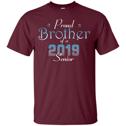 Proud Brother Of 2019 Senior Brother Shirt Maroon