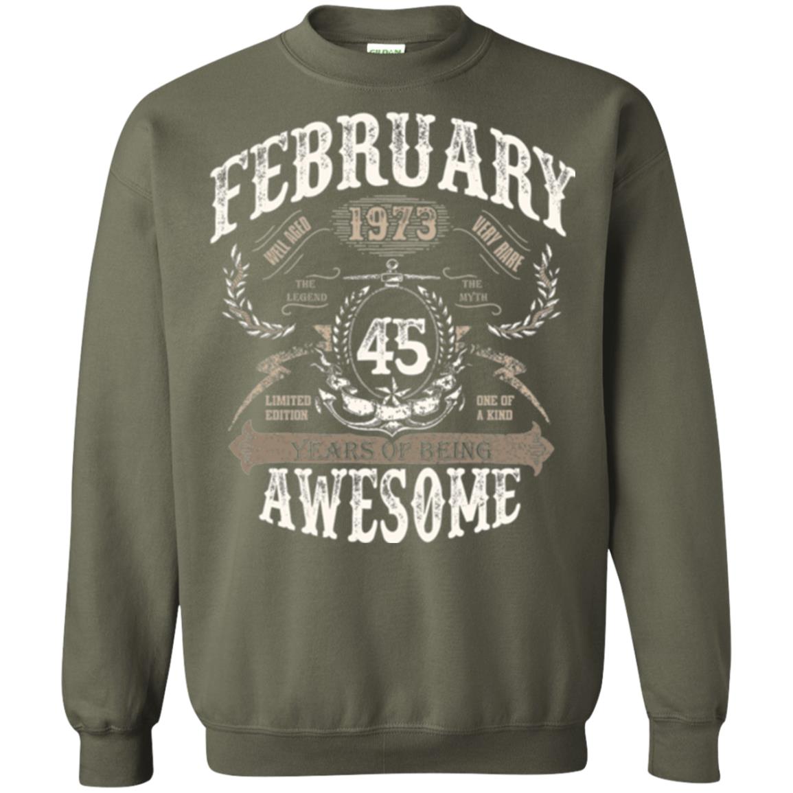 February 1973 45 Years Of Being Awesome T-shirt 45 Years Old Military Green