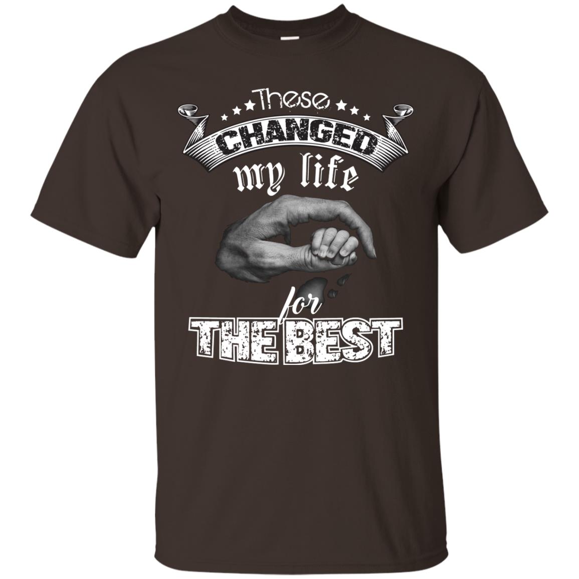 These Changed My Life For The Best Daddy Shirt Dark Chocolate