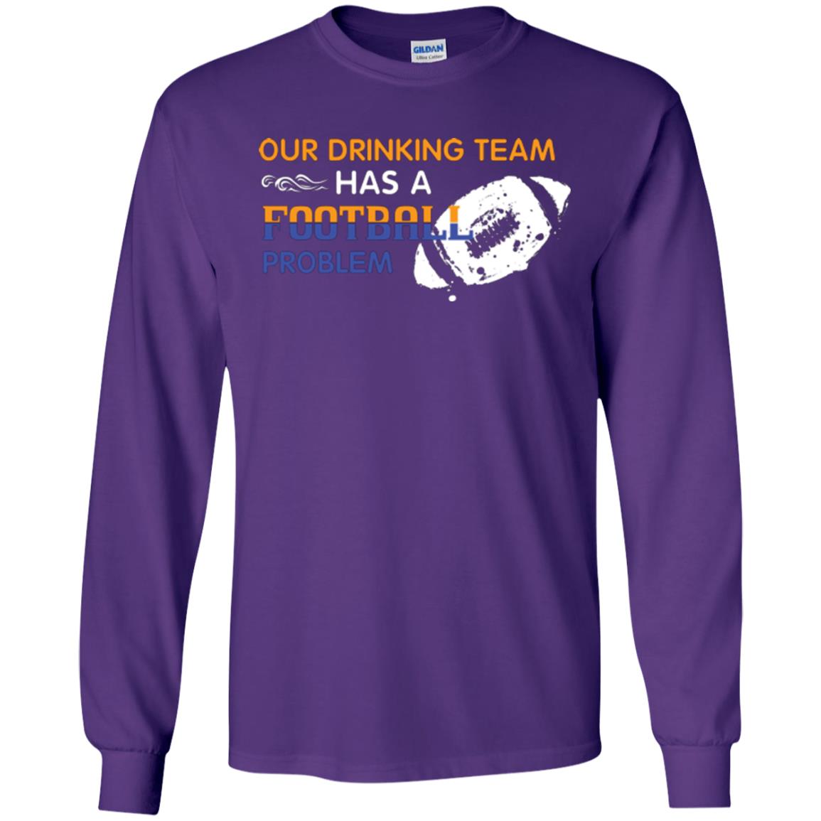 Football Lover T-shirt Our Drinking Team Has A Football Problem Purple