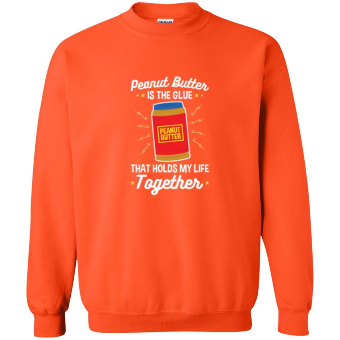 Peanut Butter Is The Glue That Holds My Life Together T-shirt Orange