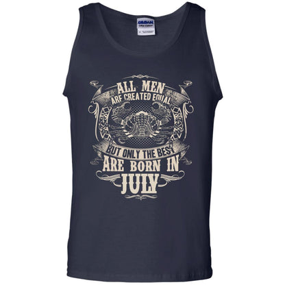 All Men Are Created Equal, But Only The Best Are Born In July T-shirt Navy