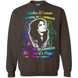 October Woman Shirt The Soul Of A Mermaid The Fire Of Lioness The Heart Of A Hippeie The Spirit Of A ButterflyG180 Gildan Crewneck Pullover Sweatshirt 8 oz.