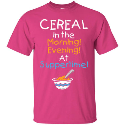 Cereal In The Morning Evening At Suppertime T-shirt Heliconia