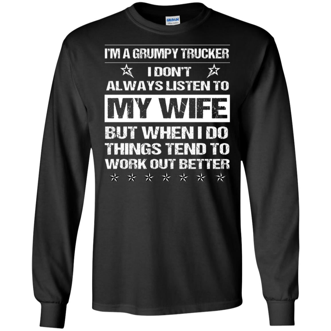 Im A Grumpy Trucker I Dont Always Listen To My Wife Shirt Black