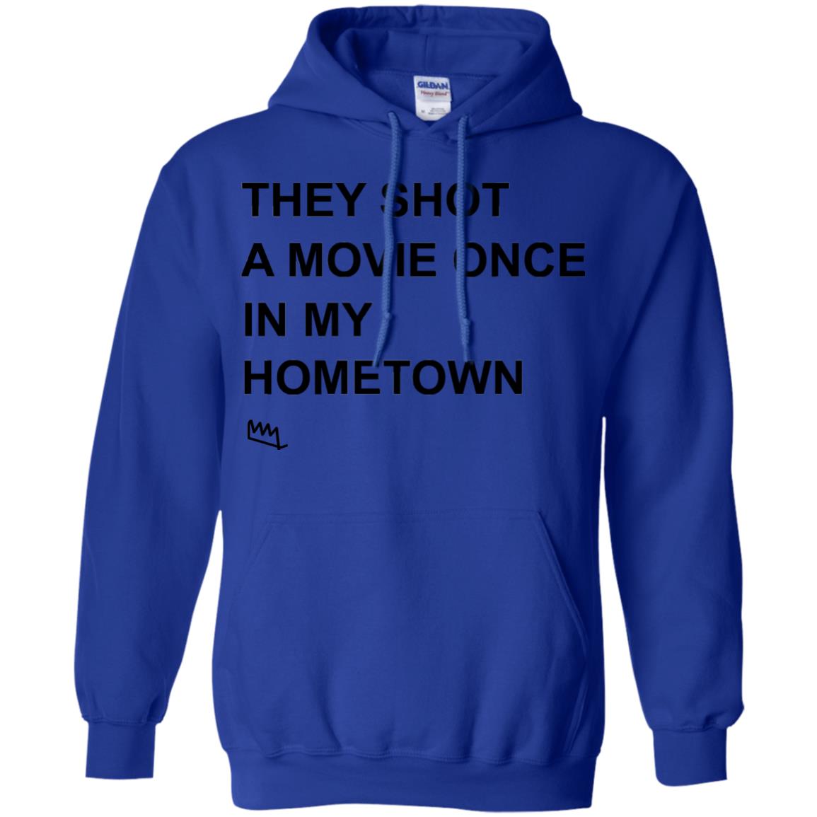 They Shot A Movie Once In My Hometown Shirts Royal