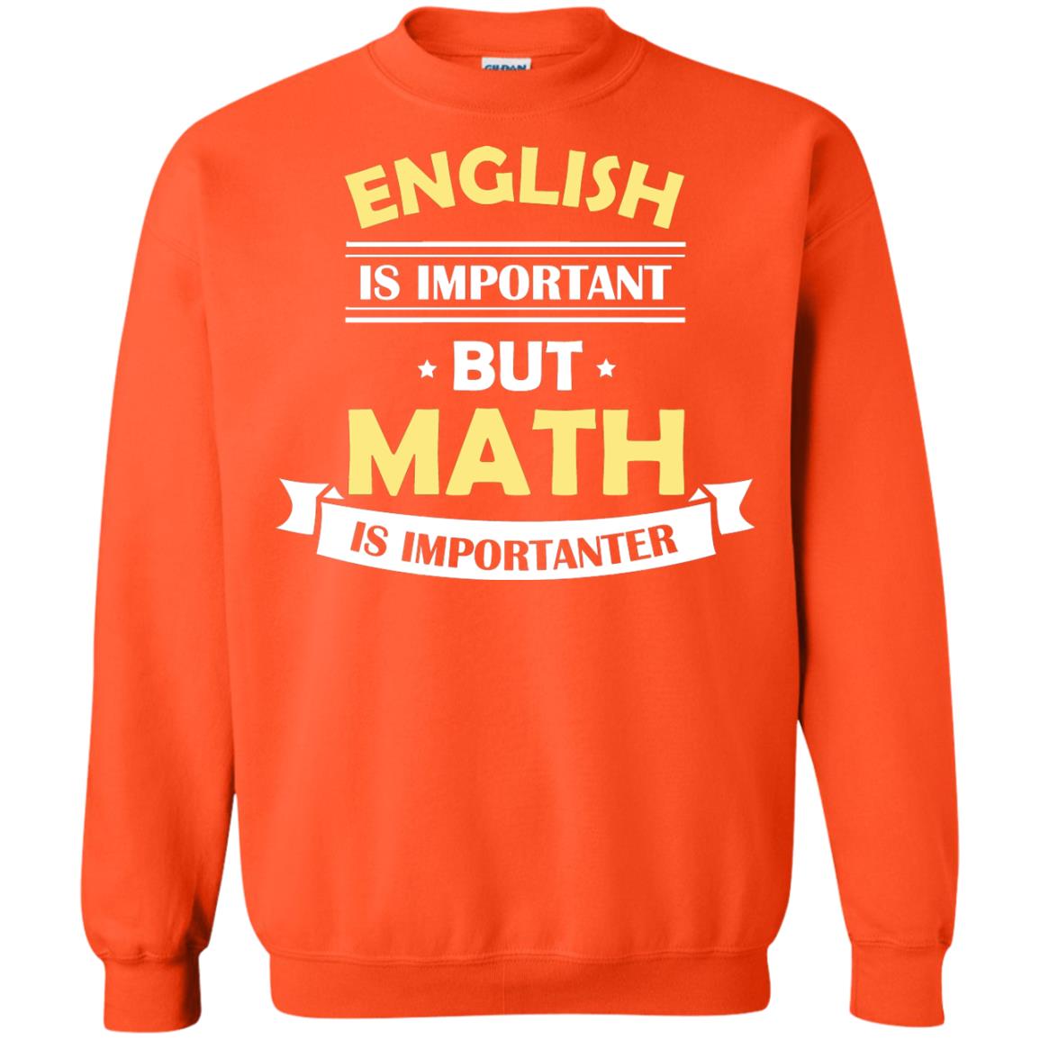 English Is Important But Math Is Importanter Math Lover Shirt Orange