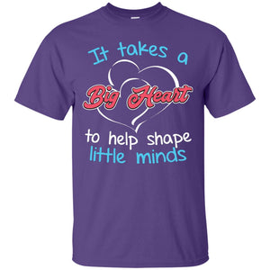 It Takes A Big Heart Funny Teacher T-shirt
