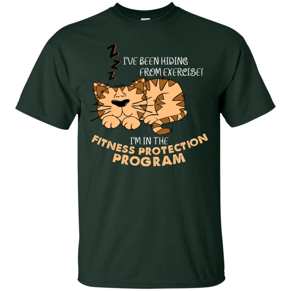 I've Been Hiding From Exercise! I'm In The Fitness Protection Program Shirt Forest