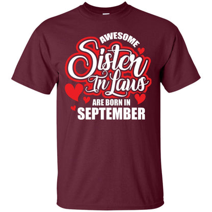 September T-shirt Awesome Sister In Laws Are Born In September Maroon