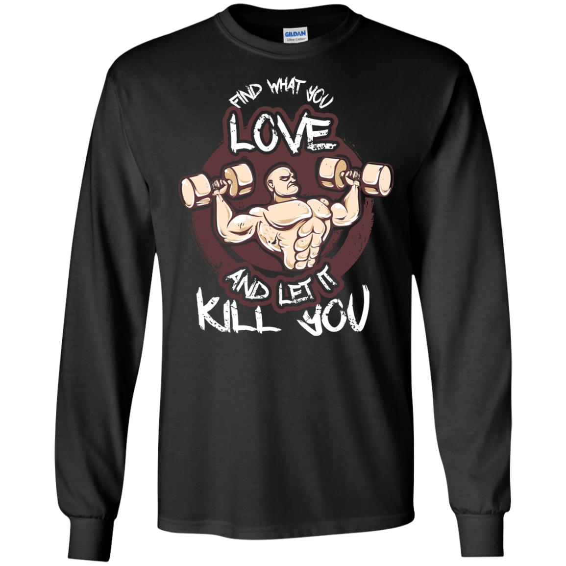 Find What You Love And Let It Kill You Fitness T-shirt Black
