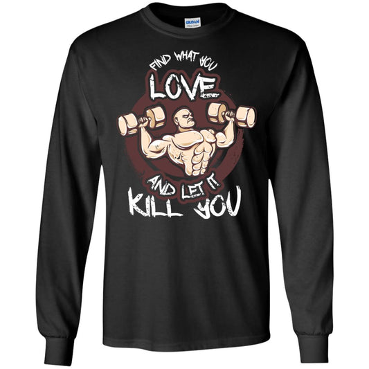 Find What You Love And Let It Kill You Fitness T-shirt Black