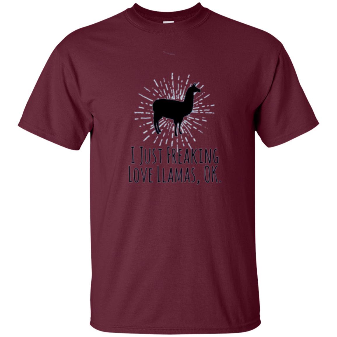 Llama Lover T-shirt I Just Freaking Love Llamas Ok Maroon