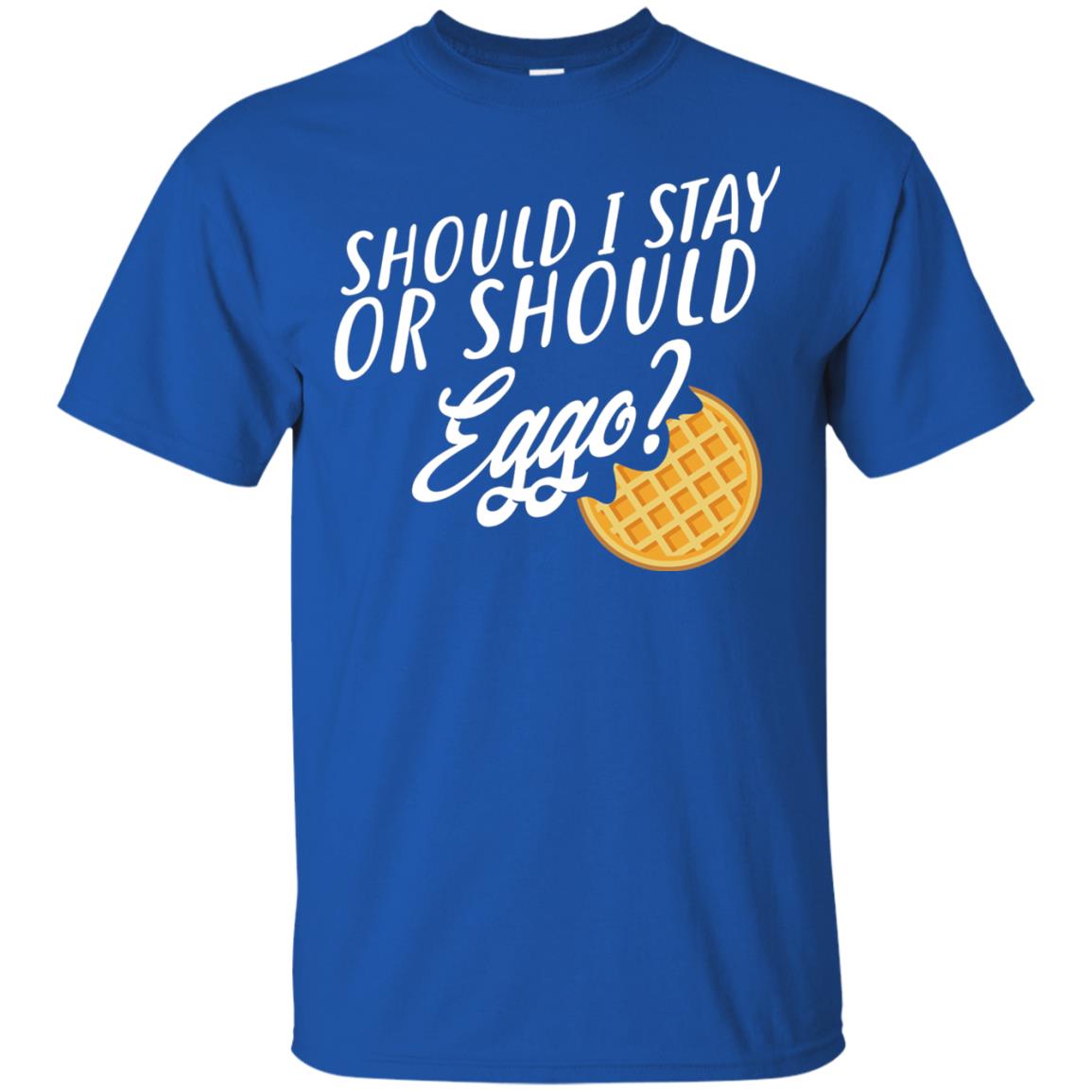 Should I Stay Or Should Eggo Funny Waffle Lover T-shirt Royal