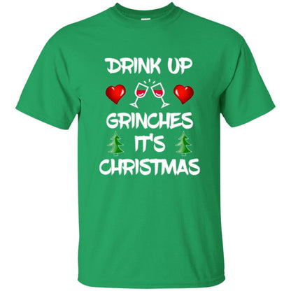 Christmas T-shirt Drink Up Grinches It_s Christmas Irish Green