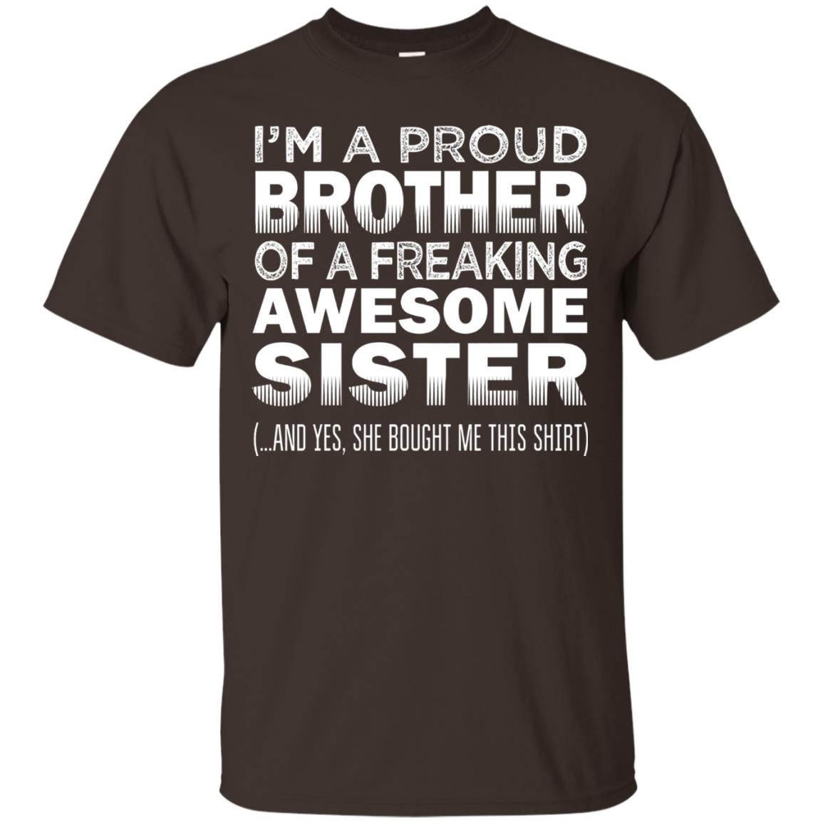 Proud Brother Of Freaking Awesome Sister Funny Brother T-shirt Dark Chocolate