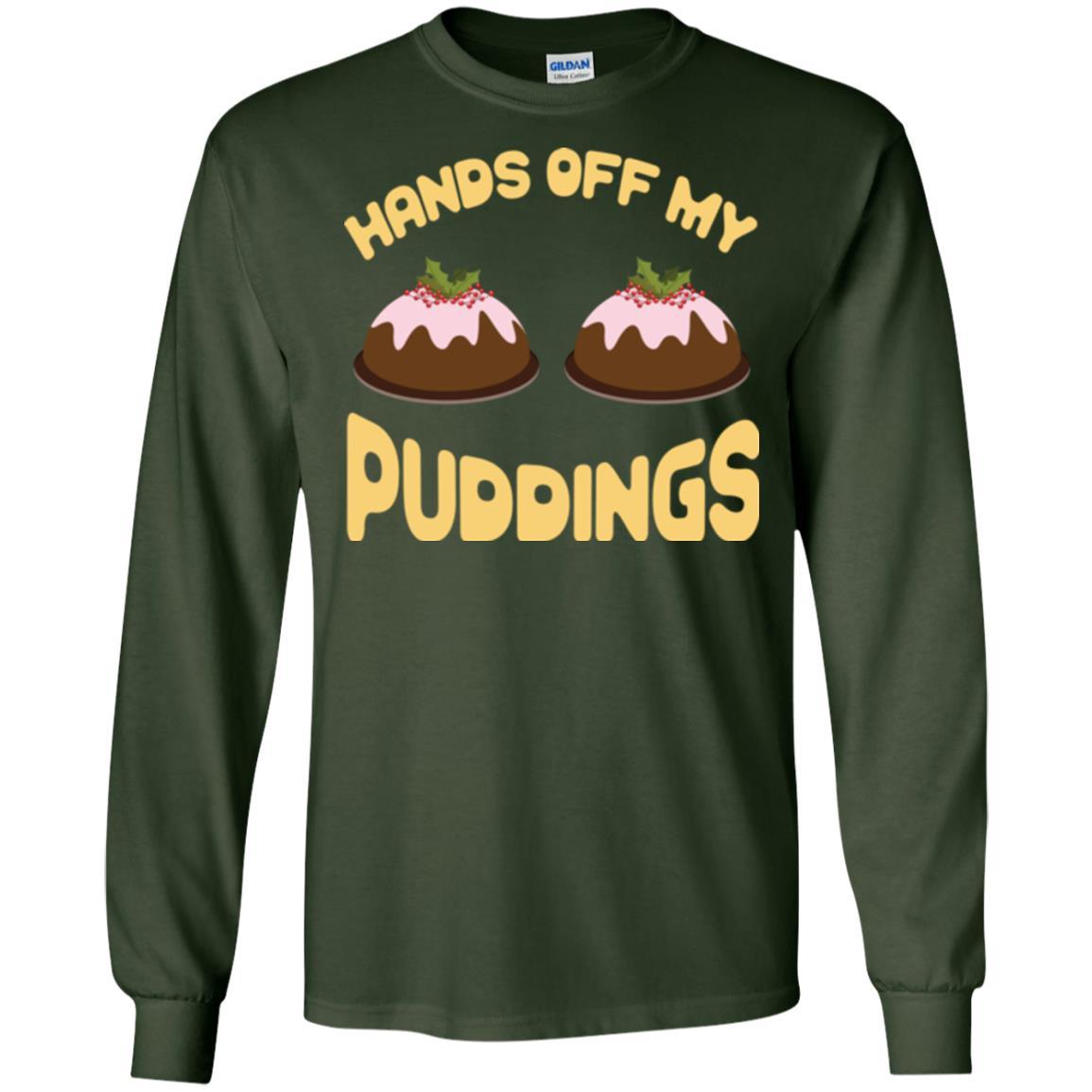 Christmas T-shirt Hands Off My Puddings Forest Green