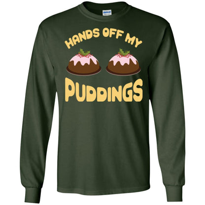 Christmas T-shirt Hands Off My Puddings Forest Green