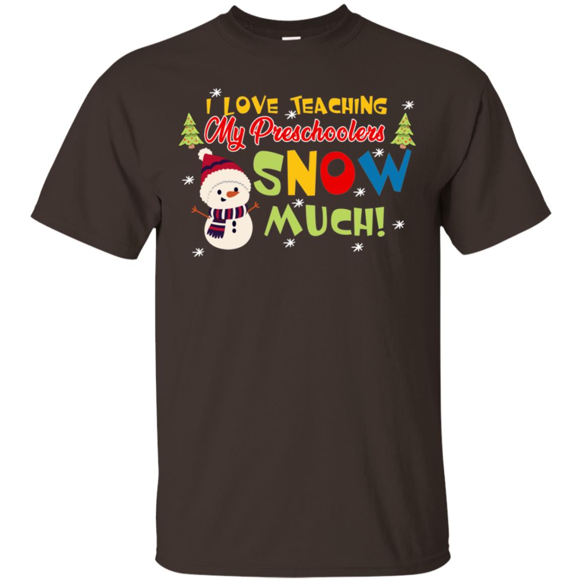I Love Teaching My Preschoolers Snow Much X-mas Gift Shirt For Teachers Dark Chocolate