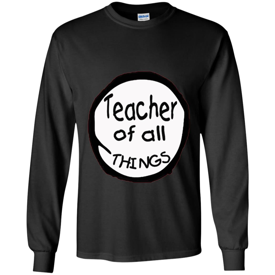 Teacher Of All Things Gift Shirt For Teacher Black