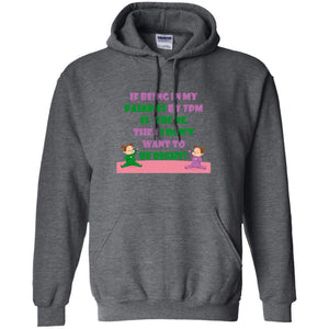 If Being In My Pajamas By 7pm Is Wrong Then I Dont Want To Be Right ShirtG185 Gildan Pullover Hoodie 8 oz.