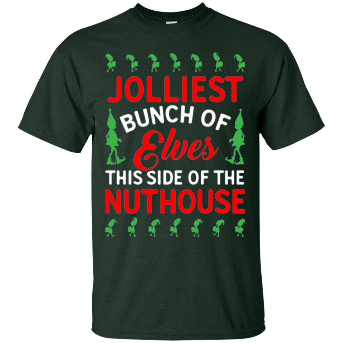 Christmas T-shirt Jolliest Bunch Of Elves This Side Of The Nuthouse Forest Green