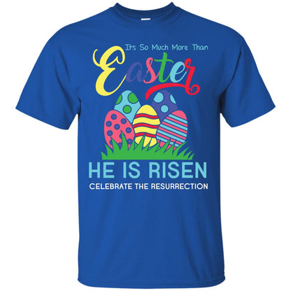 He Is Risen Celebrate The Resurrection Easter Day T-shirt Royal