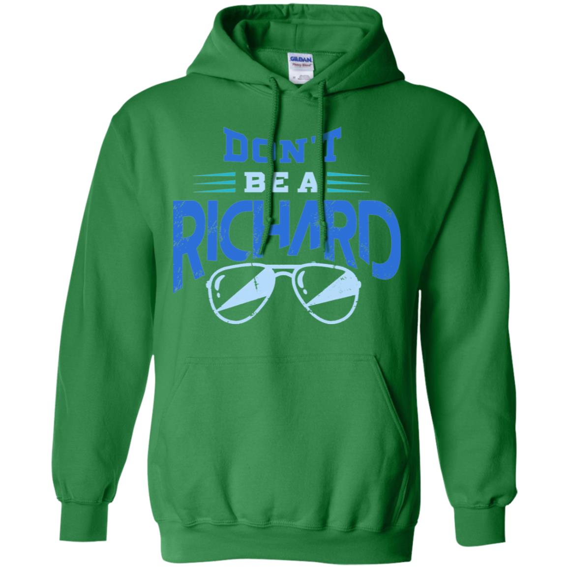 Don't Be A Richard Shirt Irish Green