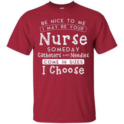 Be Nice To Me I May Be Your Nurse Someday Funny Shirt For Nursing Lover Cardinal