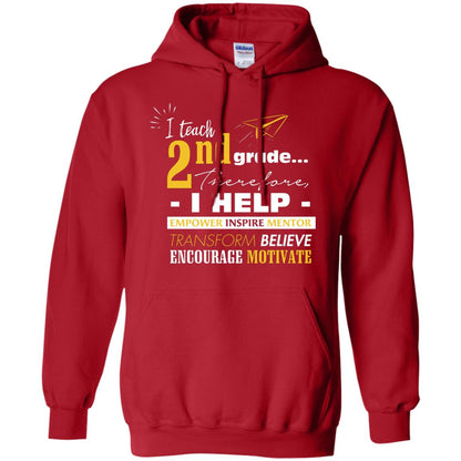 I Teach 2nd Grade Therefore I Help Empower Inspire Mentor Transform Believe Encourage Motivate Shirt Red