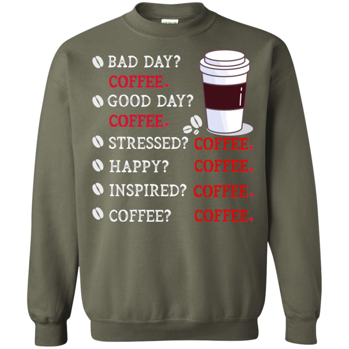 Coffee Idea Gift Shirt For Mens Womens Military Green