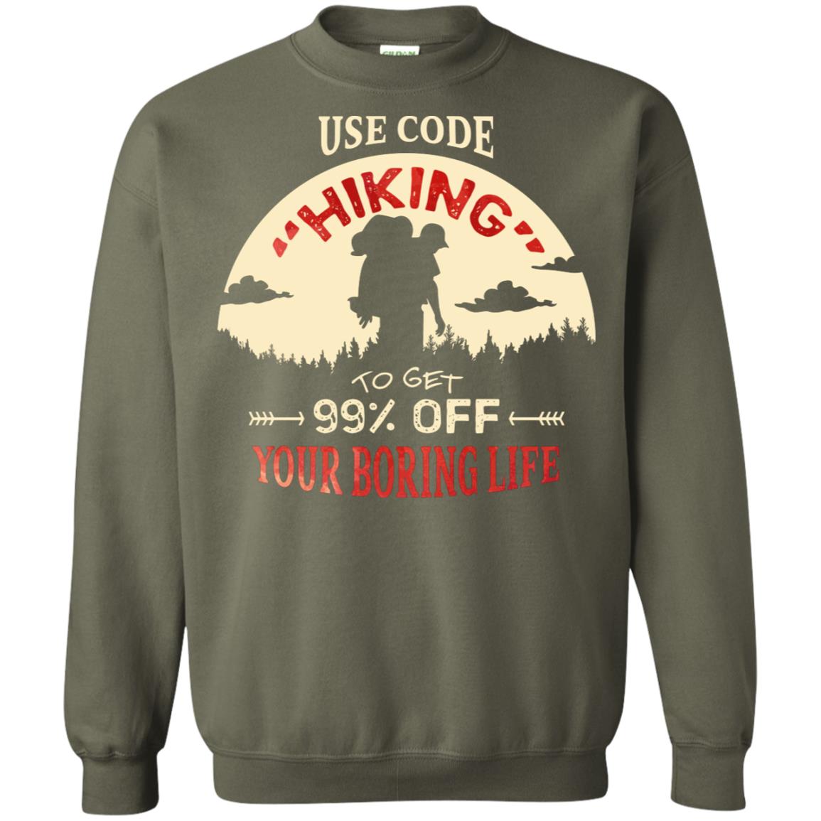 Use Code Hiking To Get 99% Off Your Boring Life Shirt Military Green