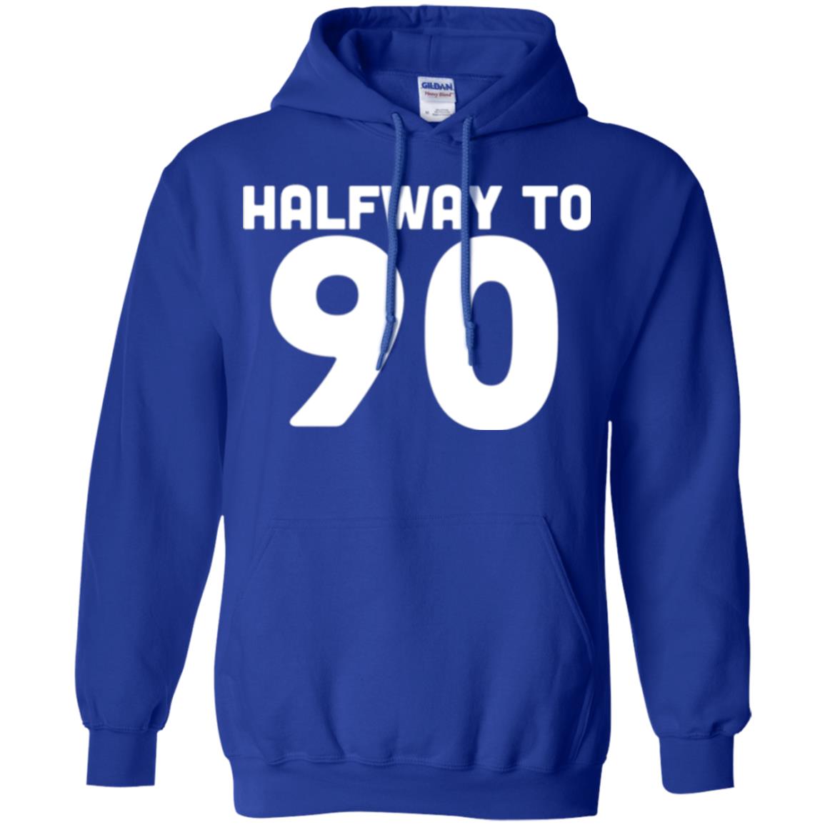 Funny 45th Birthday Funny T-shirt Halfway To 90 Royal