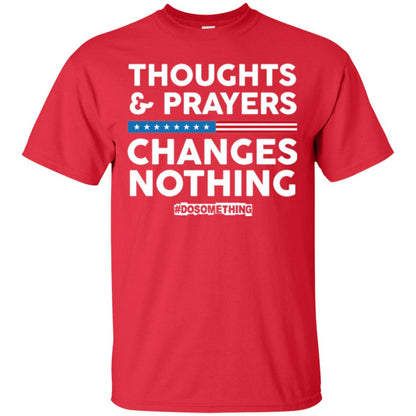 Thoughts And Prayers Changes Nothing Anti Gun T-shirt Red