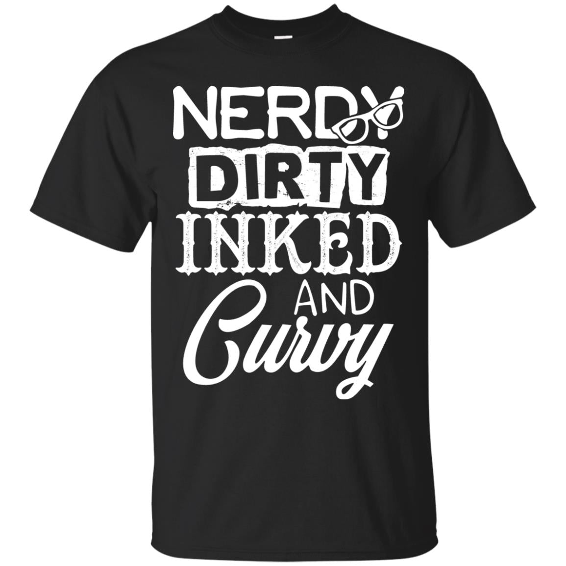 Nerdy Dirty Inked And Curvy Shirt Black