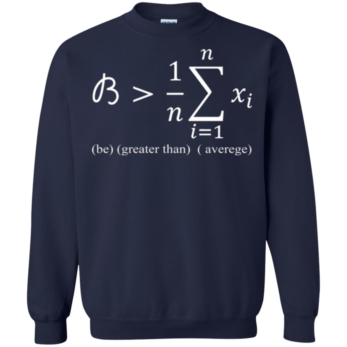 Math Lovers T-shirt Be Greater Than Average Navy