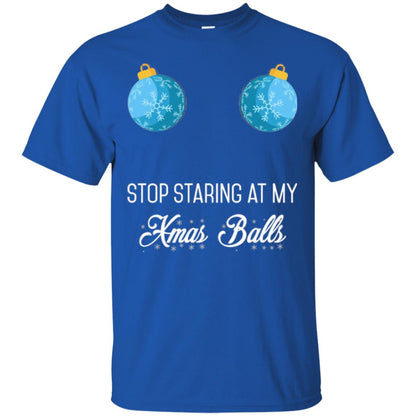 Christmas T-shirt Stop Staring At My Xmas Balls Royal