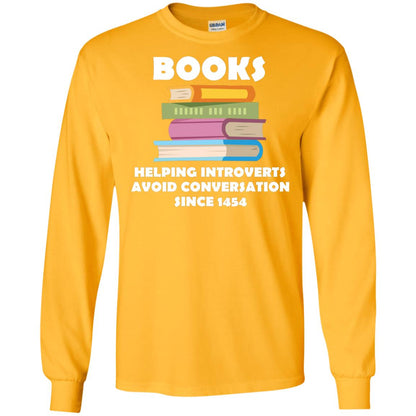 Books Helping Introverts Avoid Conversation Since 1454 Shirt Gold