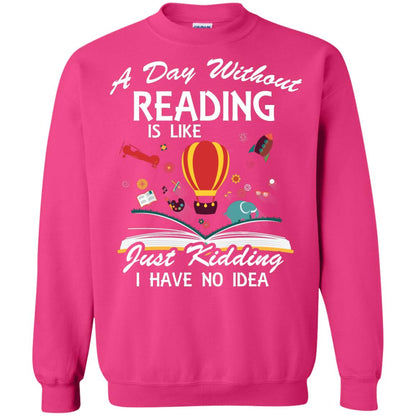 A Day Without Reading Is Like Bookworm T-shirt Heliconia