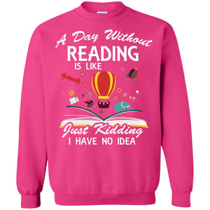 A Day Without Reading Is Like Bookworm T-shirt