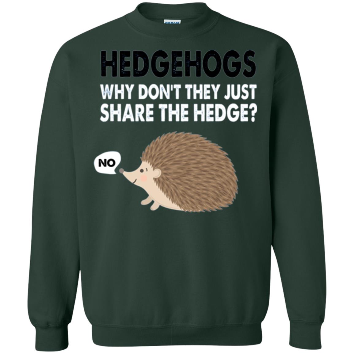 Hedgehogs T-shirt Why Don_t They Just Share Hedge Forest Green