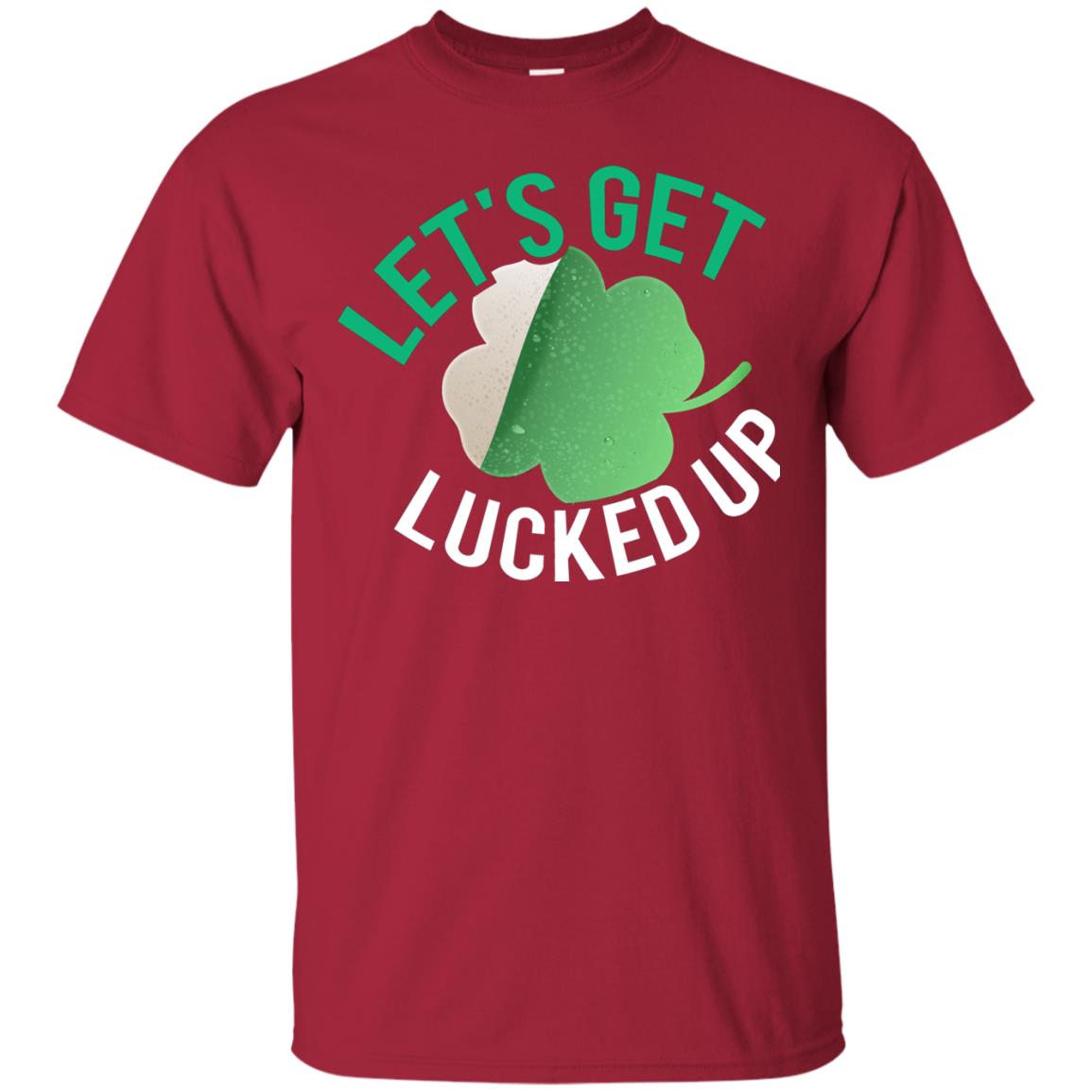 Let's Get Lucked Up Shamrocks Saint Patrick's Day T-shirt Cardinal