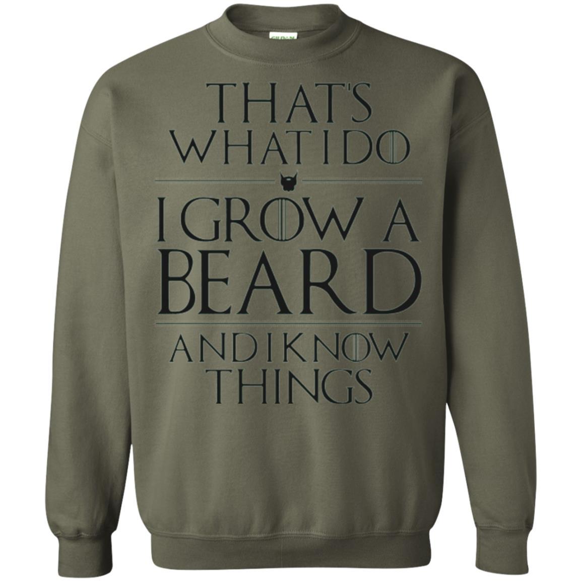 Beard T-shirt That_s What I Do I Grow A Beard And I Know Things Military Green