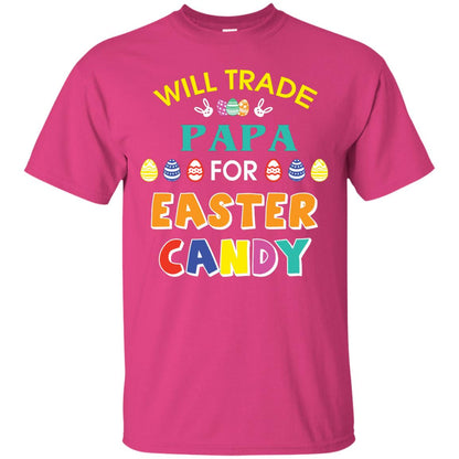 Will Trade Papa For Easter Candy Family T-shirt For Easter Holiday Heliconia