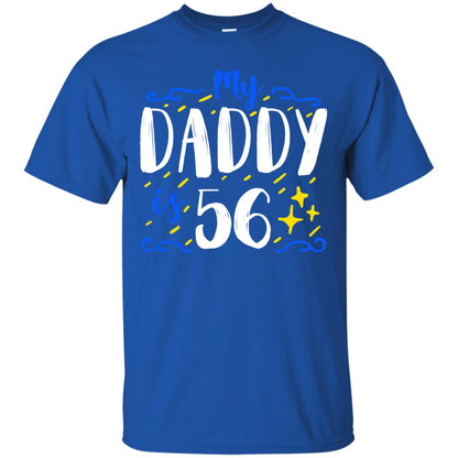 My Daddy Is 56 56th Birthday Daddy Shirt For Sons Or Daughters Royal