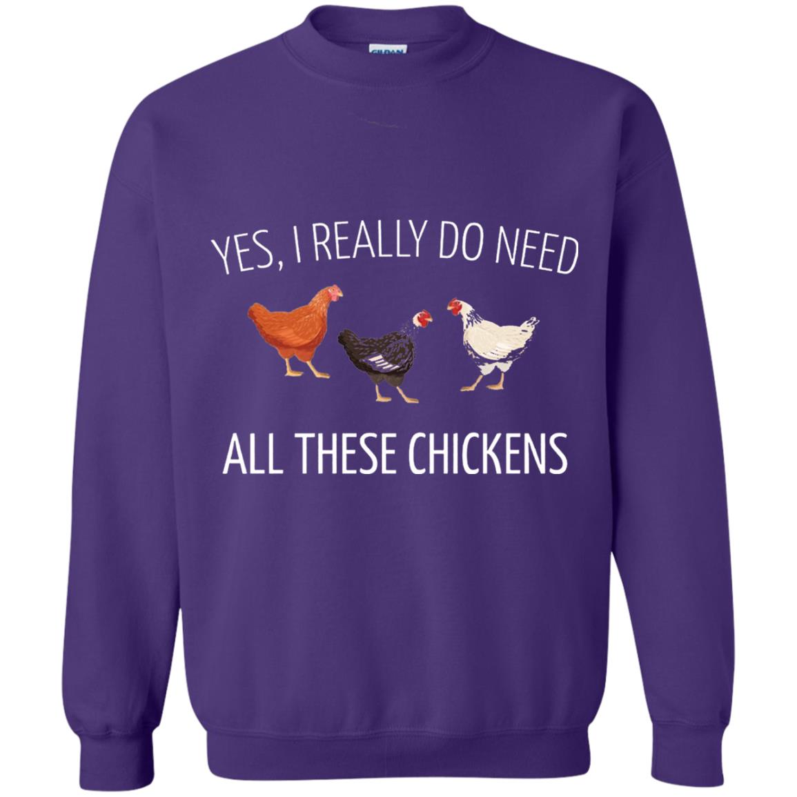 Yes I Really Do Need All These Chickens Farming Lover T-shirt Purple