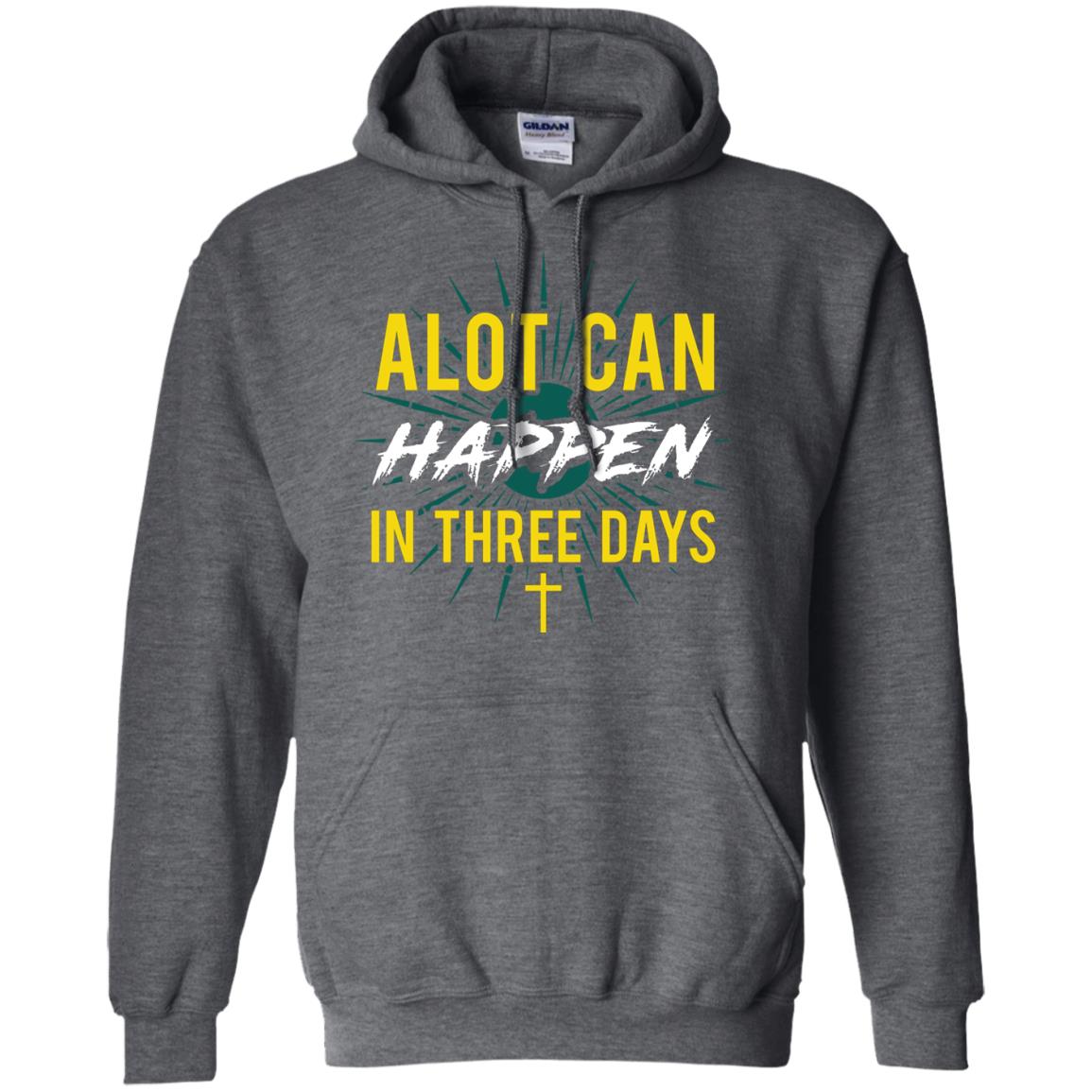 Alot Can Happen In Three Days Christian T-shirt For Easter Day Dark Heather
