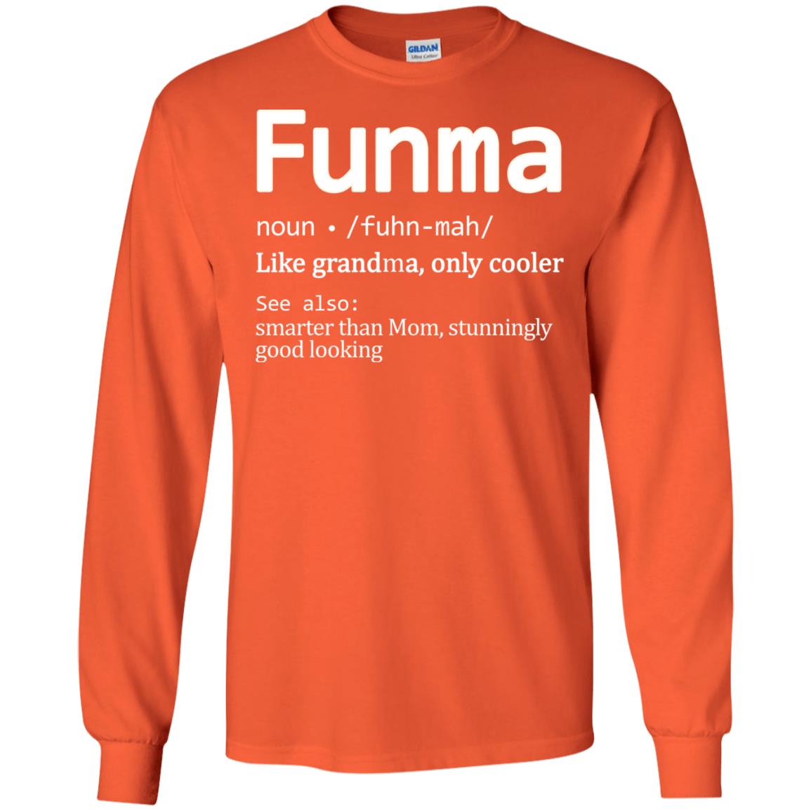 Funma Like Grandma Only Cooler Smarter Than Mom Shirt Orange