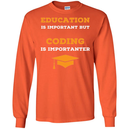 Education Is Important But Coding Is Importanter Coder T-shirt Orange